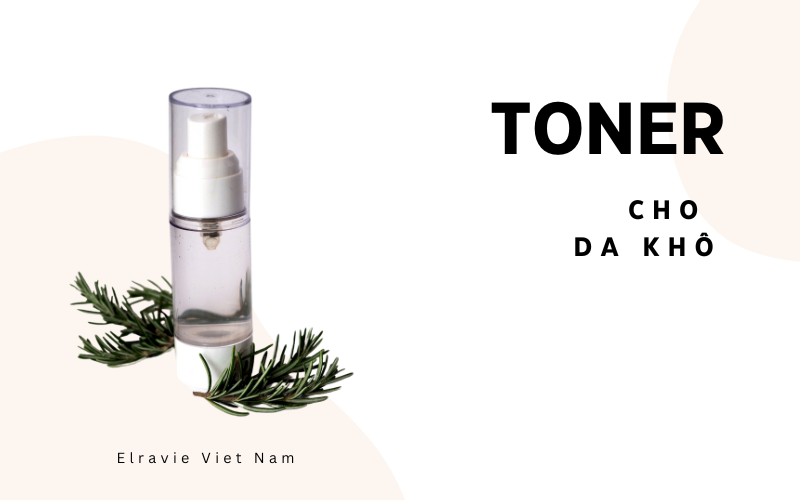 Bạn đã biết cách chọn toner cho da khô chưa? 