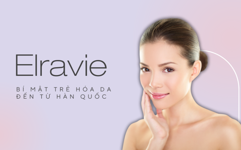 Elravie – Bí mật trẻ hóa da đến từ Hàn Quốc