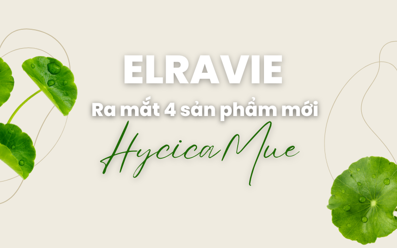 Elravie ra mắt 4 "siêu phẩm" mới dòng Hycicamue cho da dầu mụn